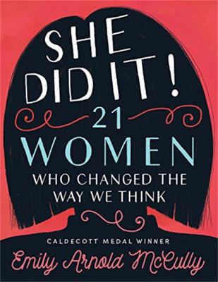 She Did It!: 21 Women Who Changed the Way We Think 1368019919 Book Cover