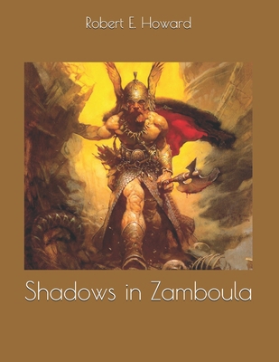 Shadows in Zamboula: Large Print 1698950209 Book Cover