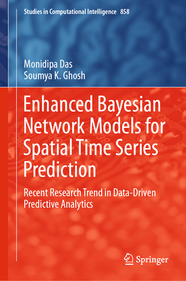 Enhanced Bayesian Network Models for Spatial Ti... 3030277488 Book Cover