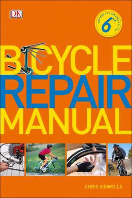 Bicycle Repair Manual, 6th Edition 1465456279 Book Cover