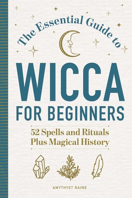 The Essential Guide to Wicca for Beginners: 52 ... 1647398142 Book Cover