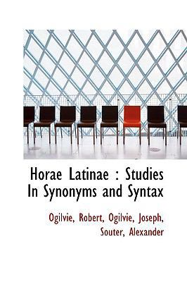 Horae Latinae: Studies In Synonyms and Syntax 1110822251 Book Cover