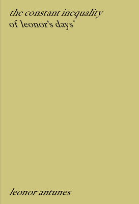 Leonor Antunes: The Constant Inequality of Leon... 9898758929 Book Cover
