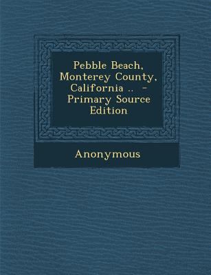 Pebble Beach, Monterey County, California .. - ... 1295341123 Book Cover