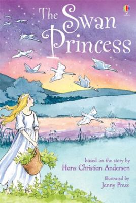 The Swan Princess. Based on the Story by Hans C... 0746067771 Book Cover