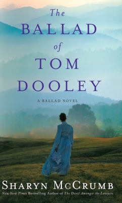 The Ballad of Tom Dooley: A Ballad Novel [Large Print] 1410444147 Book Cover