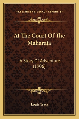 At The Court Of The Maharaja: A Story Of Advent... 1164581783 Book Cover