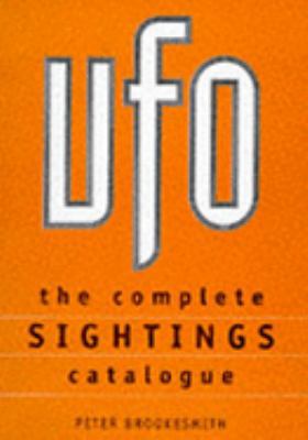 UFO : The Complete Sightings Catalogue 1856053768 Book Cover