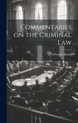Commentaries on the Criminal Law 1019882891 Book Cover