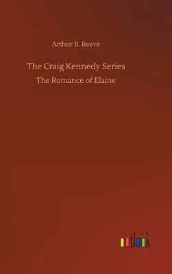 The Craig Kennedy Series 3732667626 Book Cover