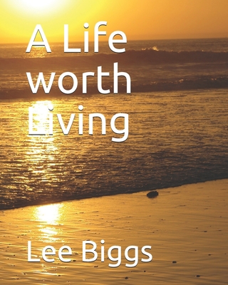 A Life worth Living B088LB6TTL Book Cover