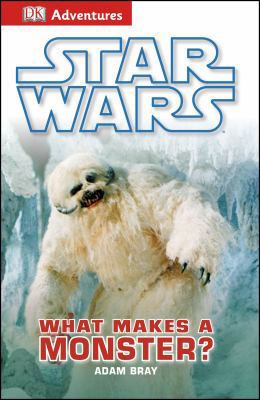 DK Adventures: Star Wars: What Makes A Monster? 146541990X Book Cover