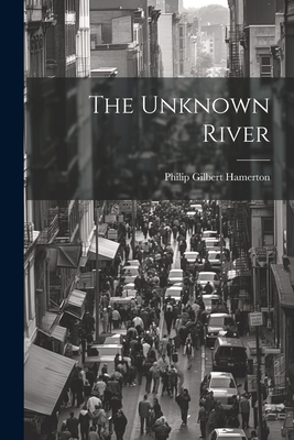 The Unknown River 1022356860 Book Cover
