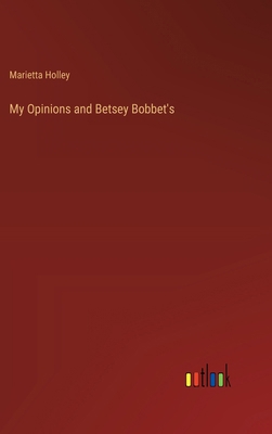 My Opinions and Betsey Bobbet's 3385382319 Book Cover