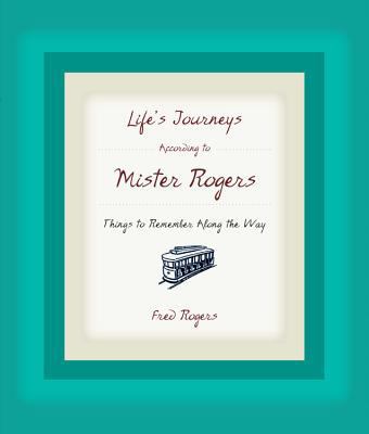 Life's Journeys According to Mister Rogers: Thi... 140130169X Book Cover