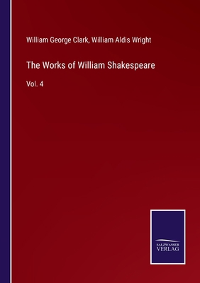 The Works of William Shakespeare: Vol. 4 3752593423 Book Cover