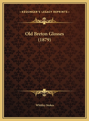 Old Breton Glosses (1879) 1169511333 Book Cover