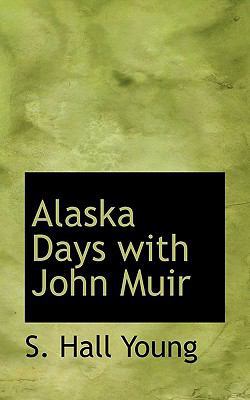 Alaska Days with John Muir 111755676X Book Cover