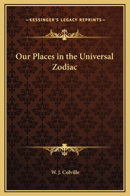 Our Places in the Universal Zodiac 1169275524 Book Cover
