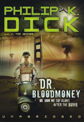 Dr. Bloodmoney or How We Got Along After the Bomb 1433245507 Book Cover