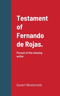 Testament of Fernando de Rojas. Pursuit of the ... 1716804264 Book Cover