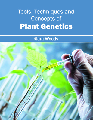 Tools, Techniques and Concepts of Plant Genetics 1682861694 Book Cover