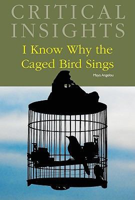 Critical Insights: I Know Why the Caged Bird Si... 1587656248 Book Cover