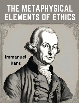 The Metaphysical Elements of Ethics 1835915647 Book Cover
