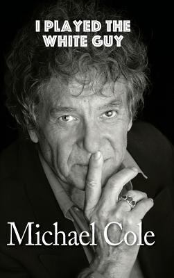 I Played the White Guy (hardback) 1629332976 Book Cover