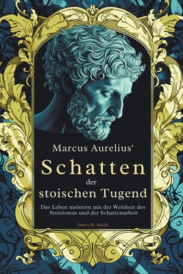 Marcus Aurelius' Schatten der stoischen Tugend [German] B0CV58PH7V Book Cover