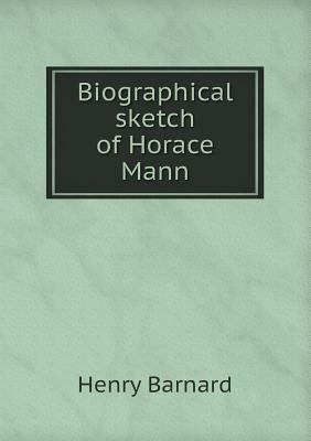 Biographical sketch of Horace Mann 5518958110 Book Cover