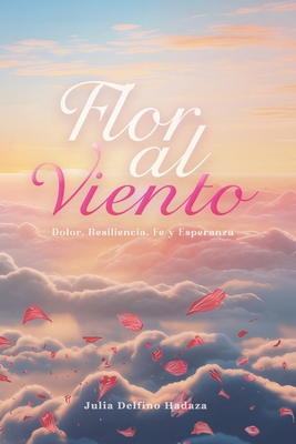 Flor Al Viento [Spanish] B0GXS8V646 Book Cover