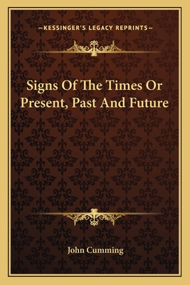 Signs Of The Times Or Present, Past And Future 1162758031 Book Cover