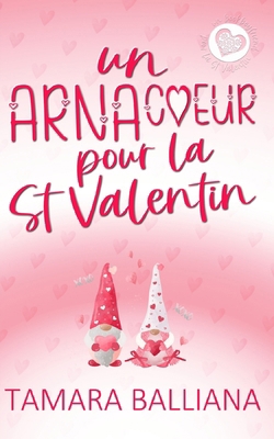 Un ArnaCoeur pour la St-Valentin: Une romance d... [French] B0DVZJ5FL9 Book Cover