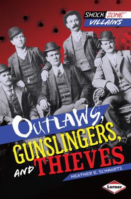 Outlaws, Gunslingers, and Thieves 1467708992 Book Cover