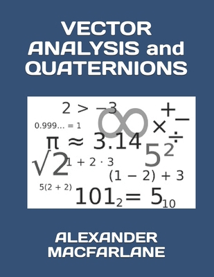 VECTOR ANALYSIS and QUATERNIONS 1691187259 Book Cover