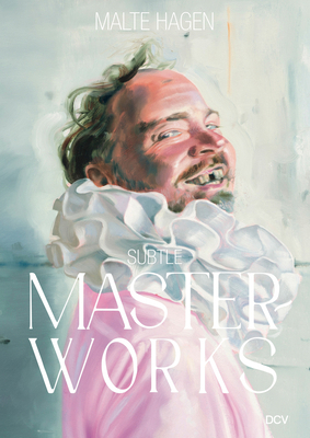 Malte Hagen: Subtle Masterworks 3969122724 Book Cover