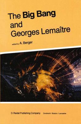 The Big Bang and Georges Lemaître: Proceedings ... 9400964897 Book Cover