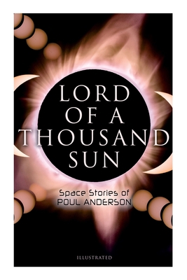 Lord of a Thousand Sun: Space Stories of Poul A... 802734204X Book Cover