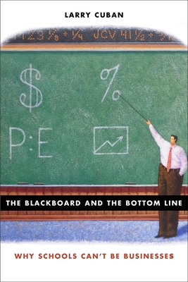 Blackboard and the Bottom Line: Why Schools Can... 0674025385 Book Cover