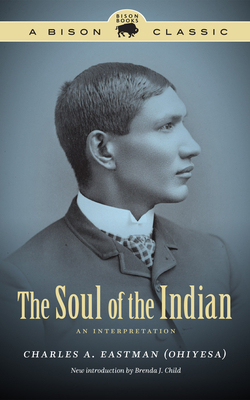 The Soul of the Indian: An Interpretation 1496200594 Book Cover