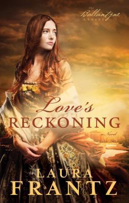 Love's Reckoning (The Ballantyne Legacy, 1) [Large Print] 1410462757 Book Cover