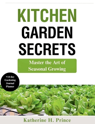 Kitchen Garden Secrets: Master the Art of Seaso...            Book Cover