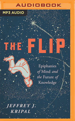 The Flip: Epiphanies of Mind and the Future of ... 1713526891 Book Cover