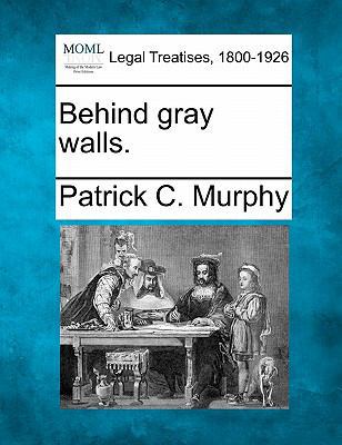 Behind Gray Walls. 1240193289 Book Cover