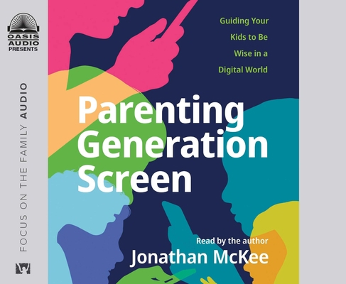 Parenting Generation Screen: Guiding Your Kids ... 1640918221 Book Cover