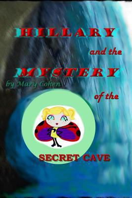 Hillary and the Mystery of the Secret Cave 1544681437 Book Cover