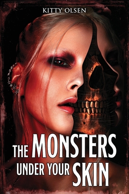 The Monsters Under Your Skin: 56 Terrifying Tales 1963107799 Book Cover
