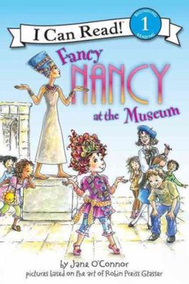 Fancy Nancy at the Museum (I Can Read. Level 1) 1435232828 Book Cover