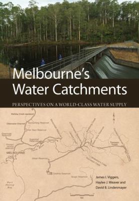 Melbourne's Water Catchments: Perspectives on a... 1486300065 Book Cover